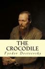 The Crocodile By Constance Garnett (Translator), Fyodor Dostoevsky Cover Image