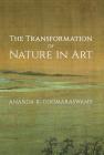 The Transformation of Nature in Art By Ananda K. Coomaraswamy Cover Image
