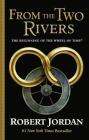 From The Two Rivers: The Eye of the World, Part 1 (Wheel of Time #1) By Robert Jordan Cover Image