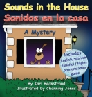 Sounds in the House - Sonidos en la casa: A Mystery in English & Spanish (Mini-Mysteries for Minors #1) Cover Image