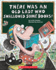 There Was an Old Lady Who Swallowed Some Books! By Lucille Colandro, Jared Lee (Illustrator) Cover Image