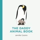 The Daddy Animal Book By Jennifer Cossins Cover Image