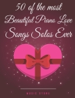 50 of the Most Beautiful Piano Love Songs Solos Ever By Music Store Cover Image