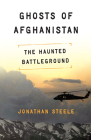 Ghosts of Afghanistan: The Haunted Battleground Cover Image