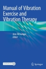 Manual of Vibration Exercise and Vibration Therapy By Jörn Rittweger (Editor) Cover Image