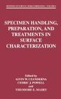 Specimen Handling, Preparation, and Treatments in Surface Characterization (Methods of Surface Characterization #4) By Alvin W. Czanderna (Editor), Cedric J. Powell (Editor), Theodore E. Madey (Editor) Cover Image