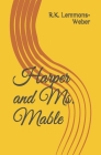 Harper and Ms. Mable By R. K. Lemmons-Weber Cover Image