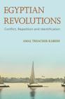 Egyptian Revolutions: Conflict, Repetition and Identification By Amal Treacher Kabesh Cover Image