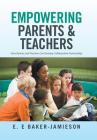 Empowering Parents & Teachers: How Parents and Teachers Can Develop Collaborative Partnerships By E. E. Baker-Jamieson Cover Image