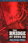 Bridge at Dong Ha (Bluejacket Books) By John Grider Miller Cover Image