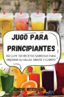 Jugo Para Principiantes By Emidio Interiano Cover Image