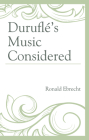 Duruflé's Music Considered By Ronald Ebrecht Cover Image