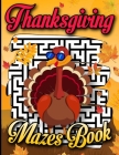 Thanksgiving Mazes Book: Problem-Solving Fun and Challenging Activity Workbook for Girls Ages 9 -14 Funny Turkey Cover Thanksgiving Maze Games By Smart H. S. Publishing Cover Image