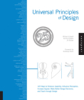 Universal Principles of Design, Revised and Updated: 125 Ways to Enhance Usability, Influence Perception, Increase Appeal, Make Better Design Decisions, and Teach through Design By William Lidwell, Kritina Holden, Jill Butler Cover Image