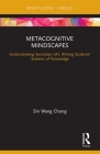 Metacognitive Mindscapes: Understanding Secondary EFL Writing Students' Systems of Knowledge Cover Image