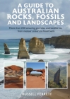 A Guide to Australian Rocks, Fossils and Landscapes Cover Image