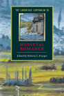The Cambridge Companion to Medieval Romance (Cambridge Companions to Literature) Cover Image