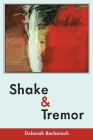 Shake and Tremor By Deborah Bacharach Cover Image