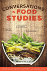 Conversations in Food Studies By Colin R. Anderson (Editor), Jennifer Brady (Editor), Charles Z. Levkoe (Editor) Cover Image