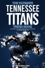 The Ultimate Tennessee Titans Trivia Book: A Collection of Amazing Trivia Quizzes and Fun Facts for Die-Hard Titans Fans! By Ray Walker Cover Image