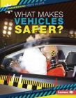 What Makes Vehicles Safer? (Engineering Keeps Us Safe) Cover Image