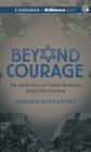 Beyond Courage: The Untold Story of Jewish Resistance During the Holocaust By Doreen Rappaport, Emily Beresford (Read by), Jeff Crawford (Read by) Cover Image
