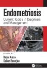 Endometriosis: Current Topics in Diagnosis and Management By Nazar Amso (Editor), Saikat Banerjee (Editor) Cover Image