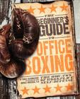 Beginner's Guide to Office Boxing: The How-To's of Workplace Self-Defense Cover Image