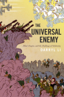 The Universal Enemy: Jihad, Empire, and the Challenge of Solidarity (Stanford Studies in Middle Eastern and Islamic Societies and) By Darryl Li Cover Image