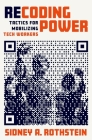 Recoding Power: Tactics for Mobilizing Tech Workers By Rothstein Cover Image