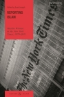 Reporting Islam: Muslim Women in the New York Times, 1979-2011 By Suad Joseph (Editor) Cover Image