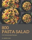 Oh! 800 Homemade Pasta Salad Recipes: The Homemade Pasta Salad Cookbook for All Things Sweet and Wonderful! Cover Image