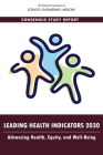 Leading Health Indicators 2030: Advancing Health, Equity, and Well-Being Cover Image