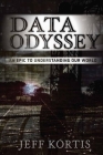 Data Odyssey: An Epic to Understanding Our World By Jeff Kortis Cover Image