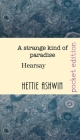 A Strange Kind of Paradise.: Hearsay By Hettie Ashwin Cover Image