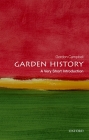 Garden History: A Very Short Introduction (Very Short Introductions) By Gordon Campbell Cover Image