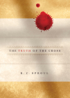 The Truth of the Cross By R. C. Sproul Cover Image