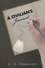 A Civilian's Journal By A. E. Sargent Cover Image