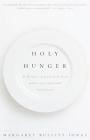 Holy Hunger: A Woman's Journey from Food Addiction to Spiritual Fulfillment By Margaret Bullitt-Jonas Cover Image