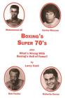 Boxing's Super 70's: plus: What's Wrong With Boxing's Hall of Fame? Cover Image