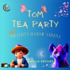 Tom Tea Party and The Lost Laugh of a Hyena By Amelia Bryant Cover Image