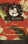 Las Mamis: Favorite Latino Authors Remember Their Mothers By Esmeralda Santiago (Editor), Joie Davidow (Editor) Cover Image
