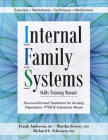 Internal Family Systems Skills Training Manual: Trauma-Informed Treatment for Anxiety, Depression, Ptsd & Substance Abuse Cover Image
