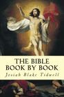 The Bible Book by Book By Josiah Blake Tidwell Cover Image