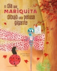 El DÃ-A Mariquita Dibujã3 Una Pelusa Gigante (the Day Ladybug Drew a Giant Ball of Fluff) By José Carlos Román, Zuriñe Aguirre (Illustrator) Cover Image