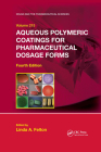 Aqueous Polymeric Coatings for Pharmaceutical Dosage Forms (Drugs and the Pharmaceutical Sciences) By Linda A. Felton (Editor) Cover Image