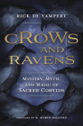 Crows and Ravens: Mystery, Myth, and Magic of Sacred Corvids Cover Image