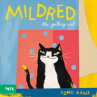 Mildred the Gallery Cat By Jono Ganz Cover Image