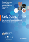 Early Osteoarthritis: State-Of-The-Art Approaches to Diagnosis, Treatment and Controversies By Christian Lattermann (Editor), Henning Madry (Editor), Norimasa Nakamura (Editor) Cover Image