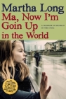 Ma, Now I'm Goin Up in the World: A Memoir of Dublin in the 1960s (Memoirs of Dublin #4) By Martha Long Cover Image